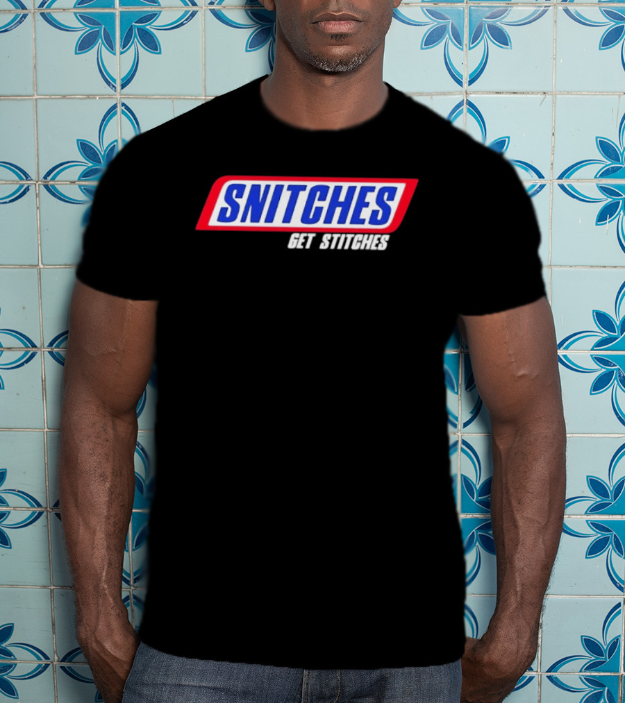 Snitches Get Stitches Snickers Parody T-Shirt
