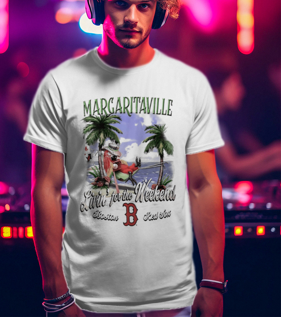Margaritaville Livin' For The Weekend Boston Red Sox B T-Shirt