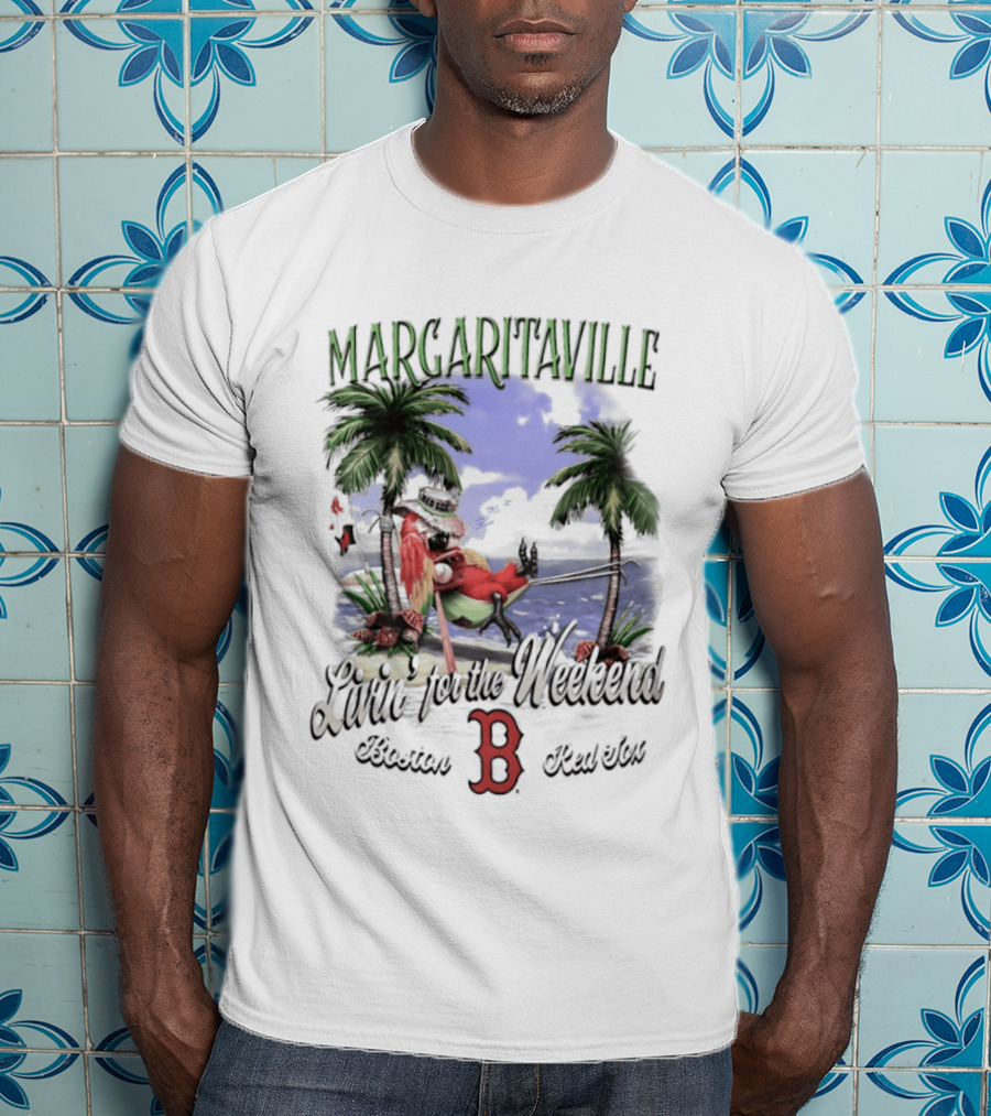 Margaritaville Livin' For The Weekend Boston Red Sox B T-Shirt