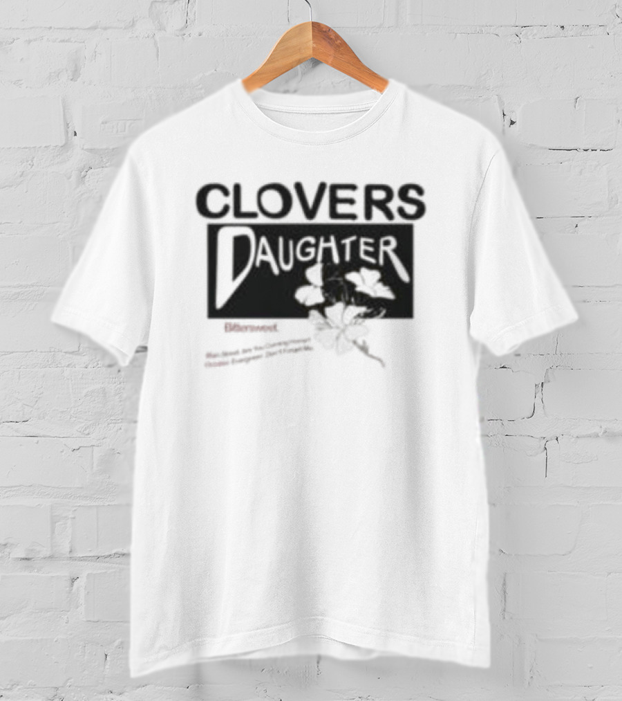 Clovers Daughter Bittersweet T-Shirt