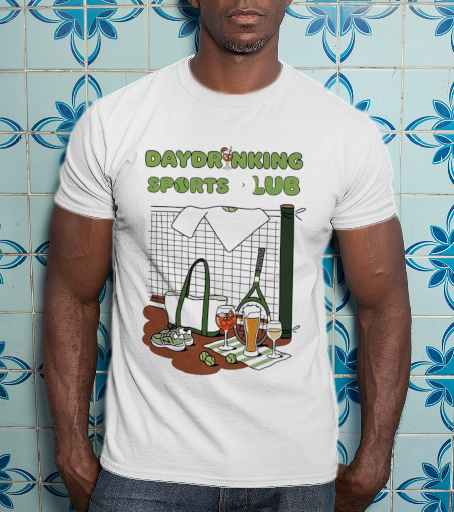 Daydrinking Sports Club Tennis Gear And Cocktails T-Shirt