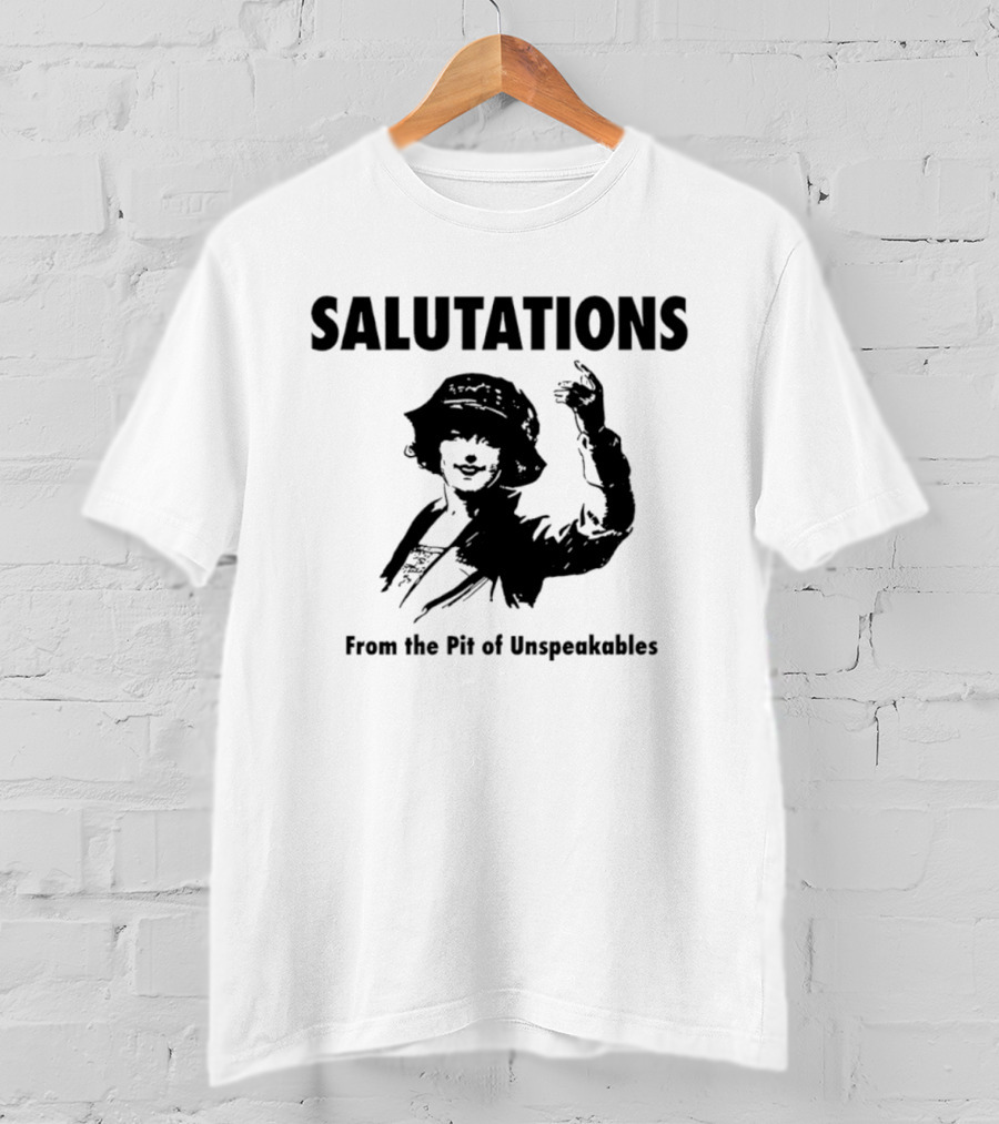 SALUTATIONS From The Pit Of Unspeakables T-Shirt