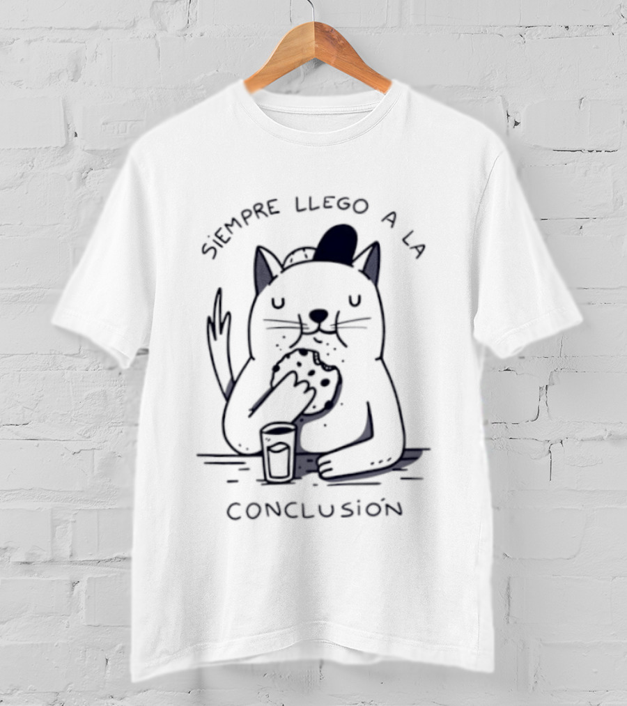 Siempre Llego A La Conclusión Gato Comiendo Galleta T-Shirt