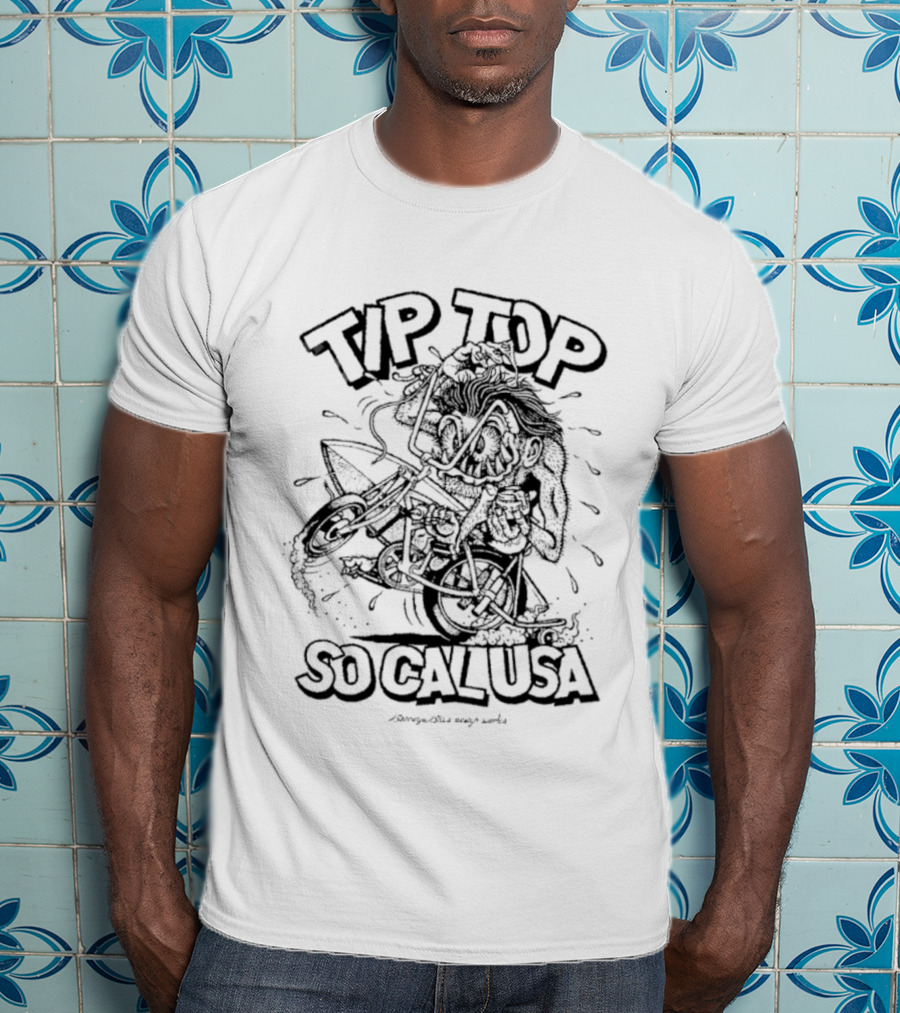Tip Top So Cal USA Surfing And Skating California T-Shirt