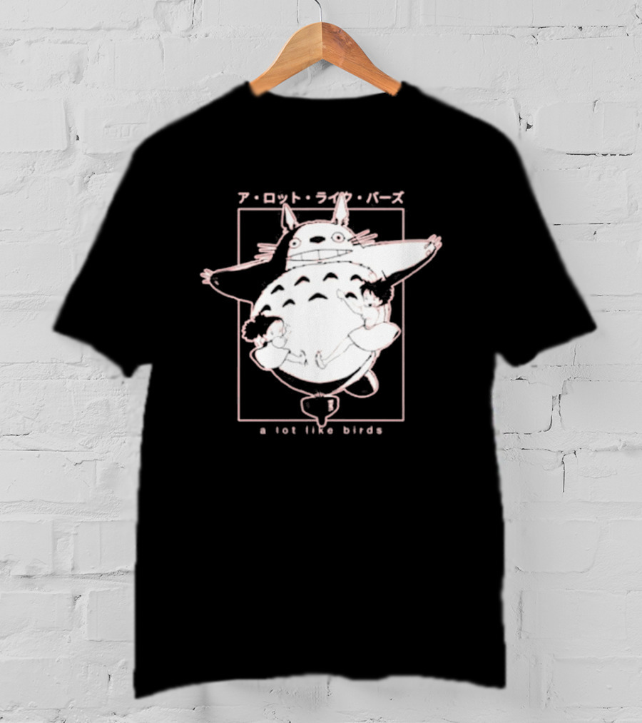 A Lot Like Birds My Neighbor Totoro Anime T-Shirt