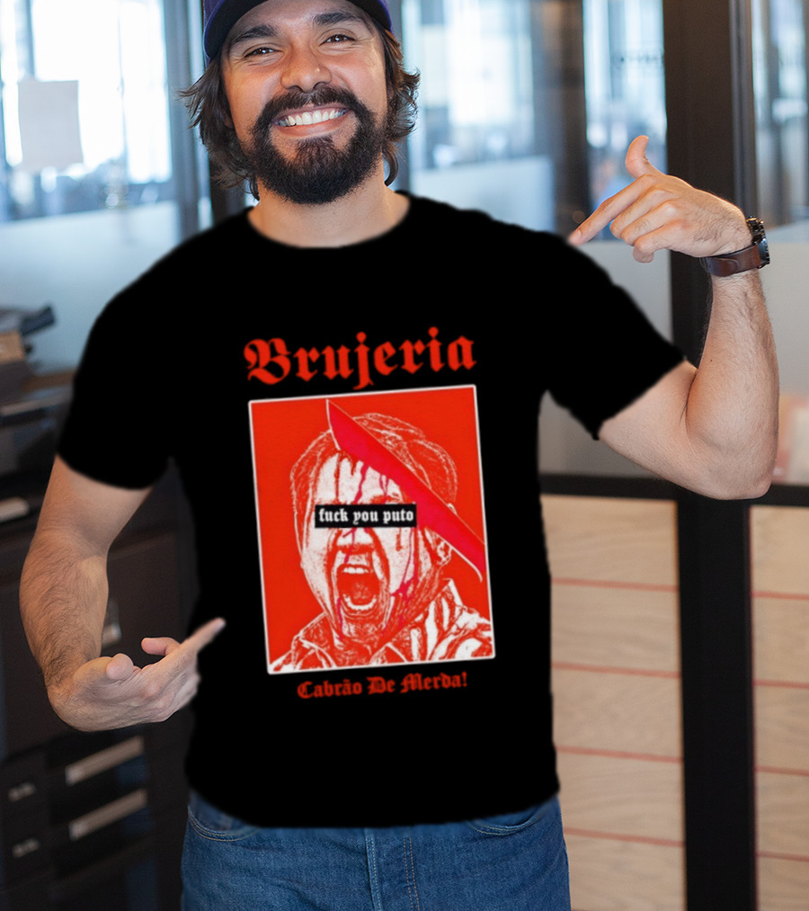Brujeria Fuck You Puto Cabrao De Merda T-Shirt
