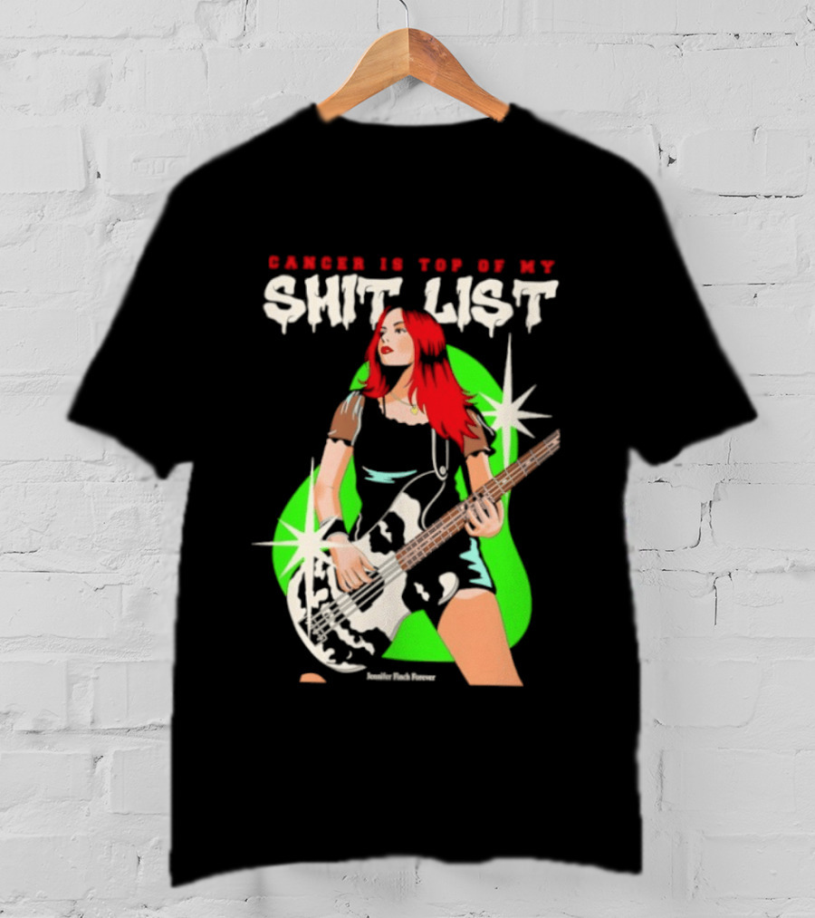 Cancer Is Top Of My Shit List Jennifer Finch Forever T-Shirt