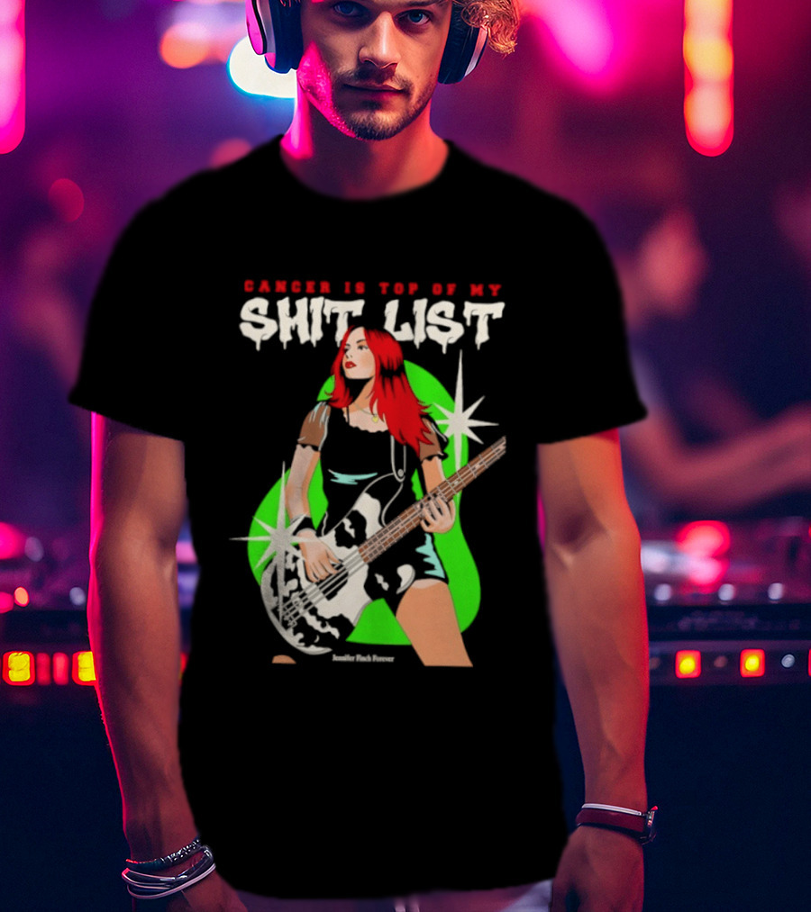 Cancer Is Top Of My Shit List Jennifer Finch Forever T-Shirt