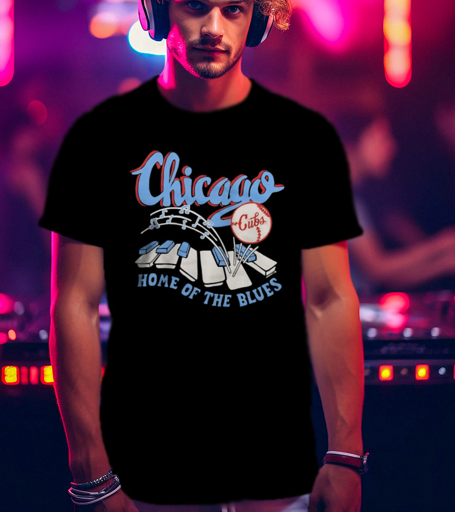Chicago Cubs Home Of The Blues MLB Piano Keys Music Notes T-Shirt