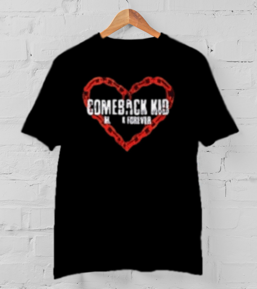 Comeback Kid Matt K Forever Don't Lose Hope Chain Heart T-Shirt