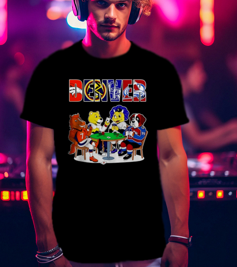 Denver Broncos Nuggets Rockies Avalanche Mascots Playing Poker T-Shirt