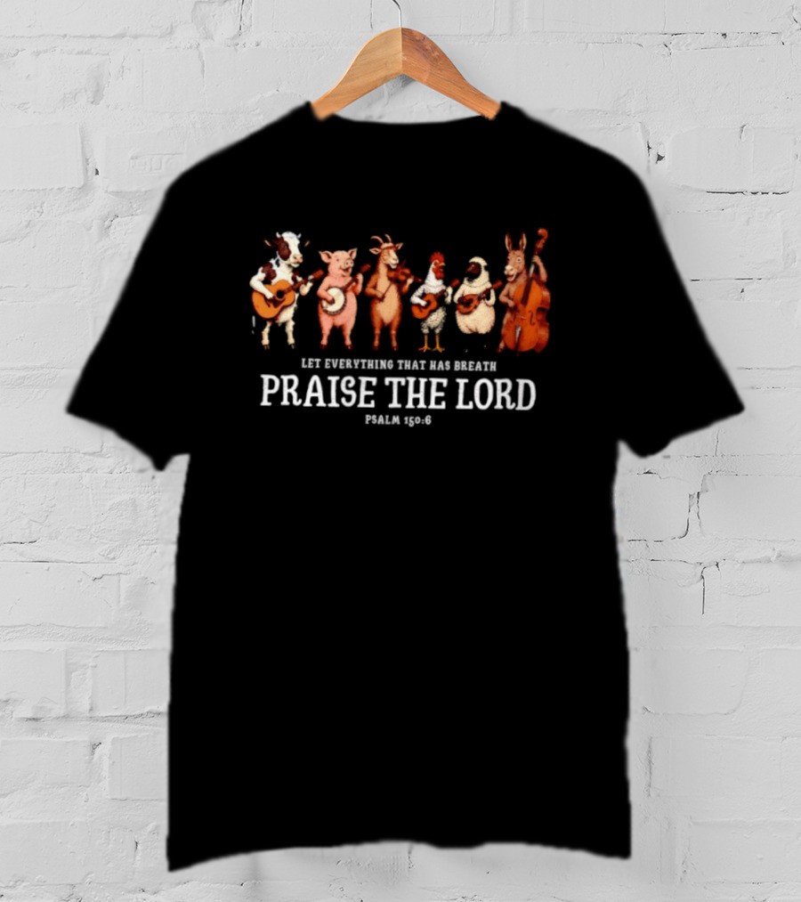 Let Everything That Has Breath Praise The Lord Psalm 150 6 Animal Band T-Shirt