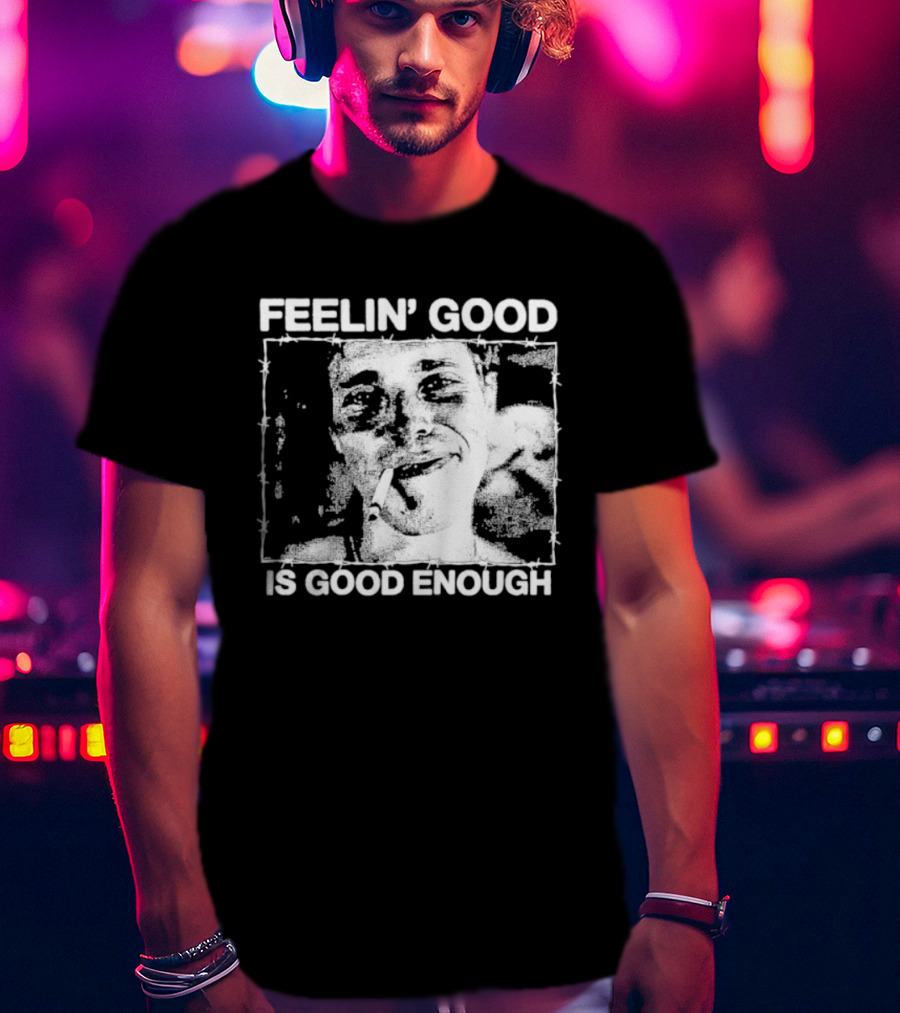 Feelin' Good Is Good Enough Smoking Cigarette Retro Vibe T-Shirt