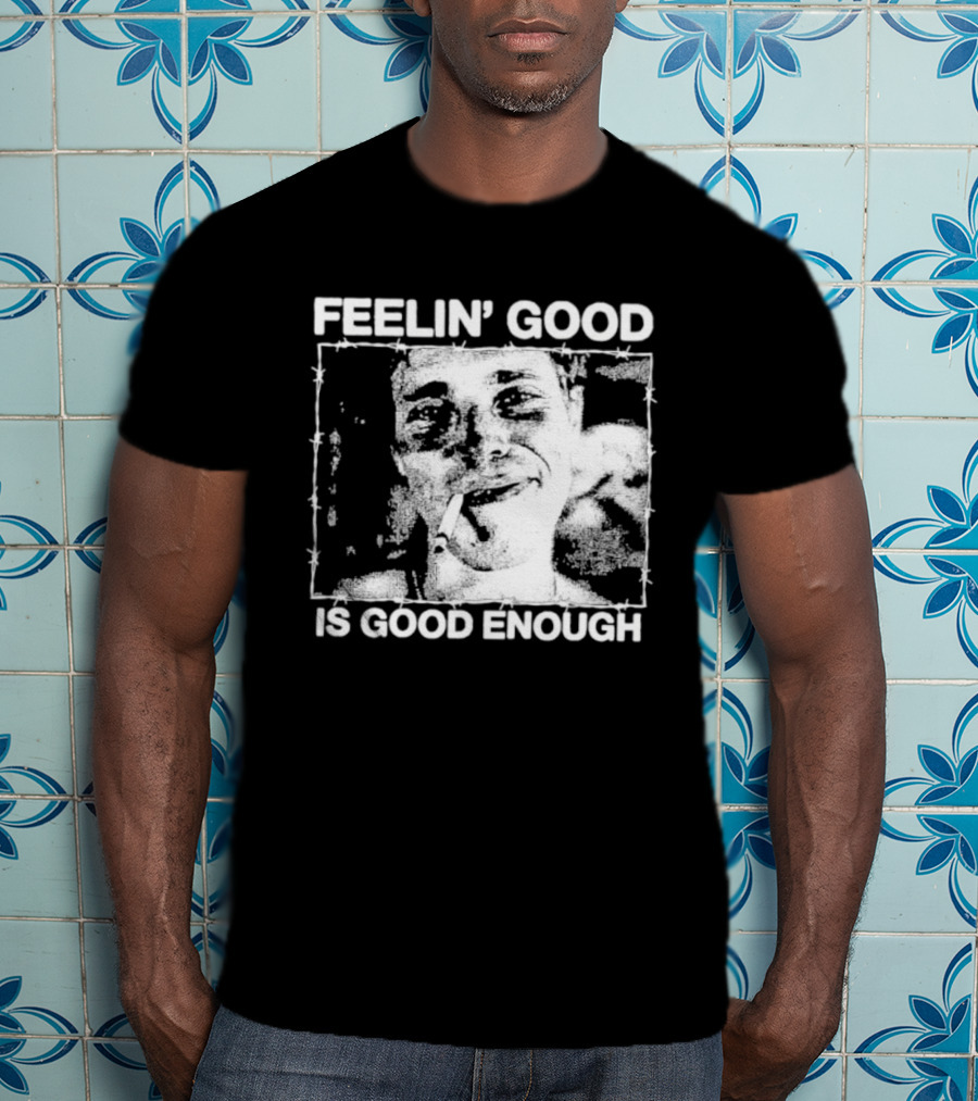 Feelin' Good Is Good Enough Smoking Cigarette Retro Vibe T-Shirt