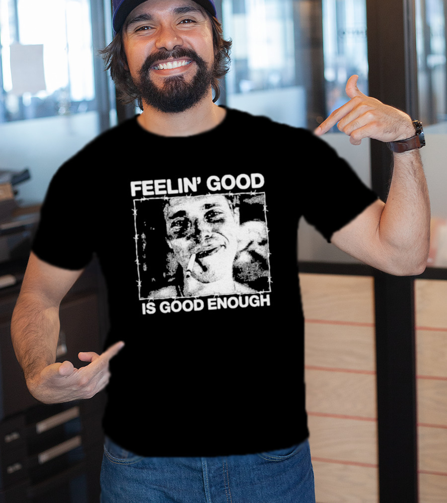Feelin' Good Is Good Enough Smoking Cigarette Retro Vibe T-Shirt