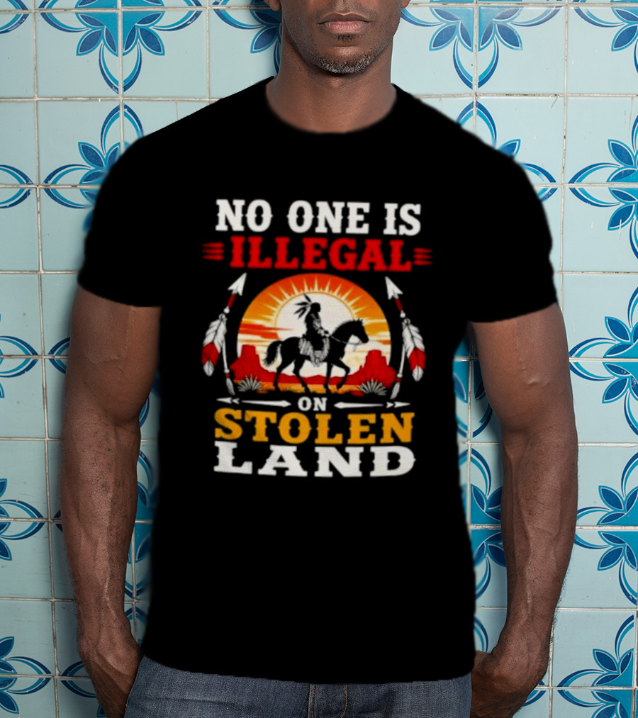 No One Is Illegal On Stolen Land Native American Horse And Sunburst T-Shirt