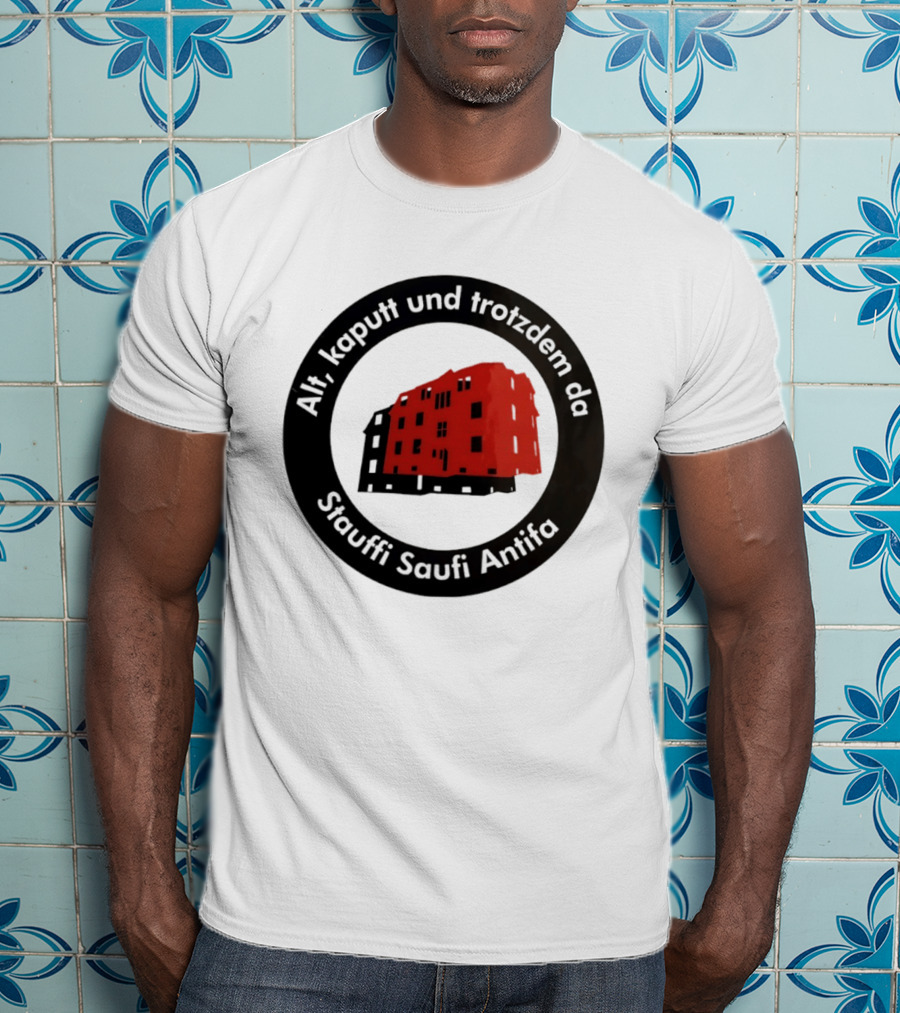 Alt Kaputt Trotzdem Da Stauffi Saufi Antifa Red Building T-Shirt