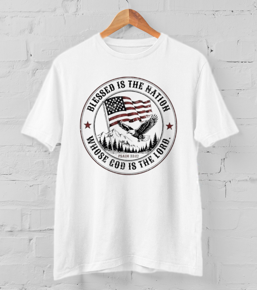 Blessed Is The Nation Whose God Is The Lord Psalm 33 12 American Flag Eagle Mountains T-Shirt