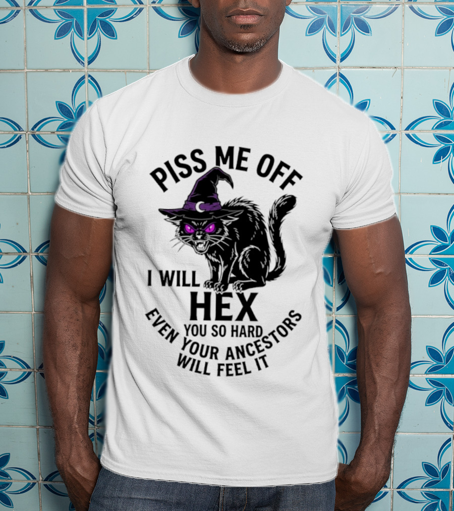 Piss Me Off I Will Hex You So Hard Even Your Ancestors Will Feel It Black Cat Purple Eyes Witch Hat T-Shirt
