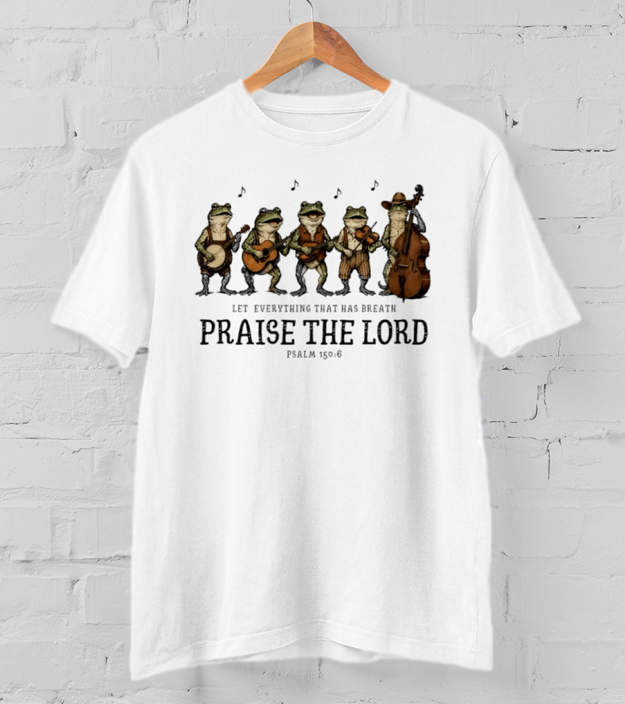 Praise The Lord Psalm 150:6 Frog Band Cowboy Music T-Shirt