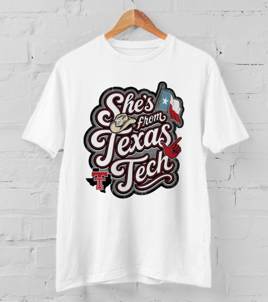 She's From Texas Tech With Texas Flag And Cowboy Hat T-Shirt
