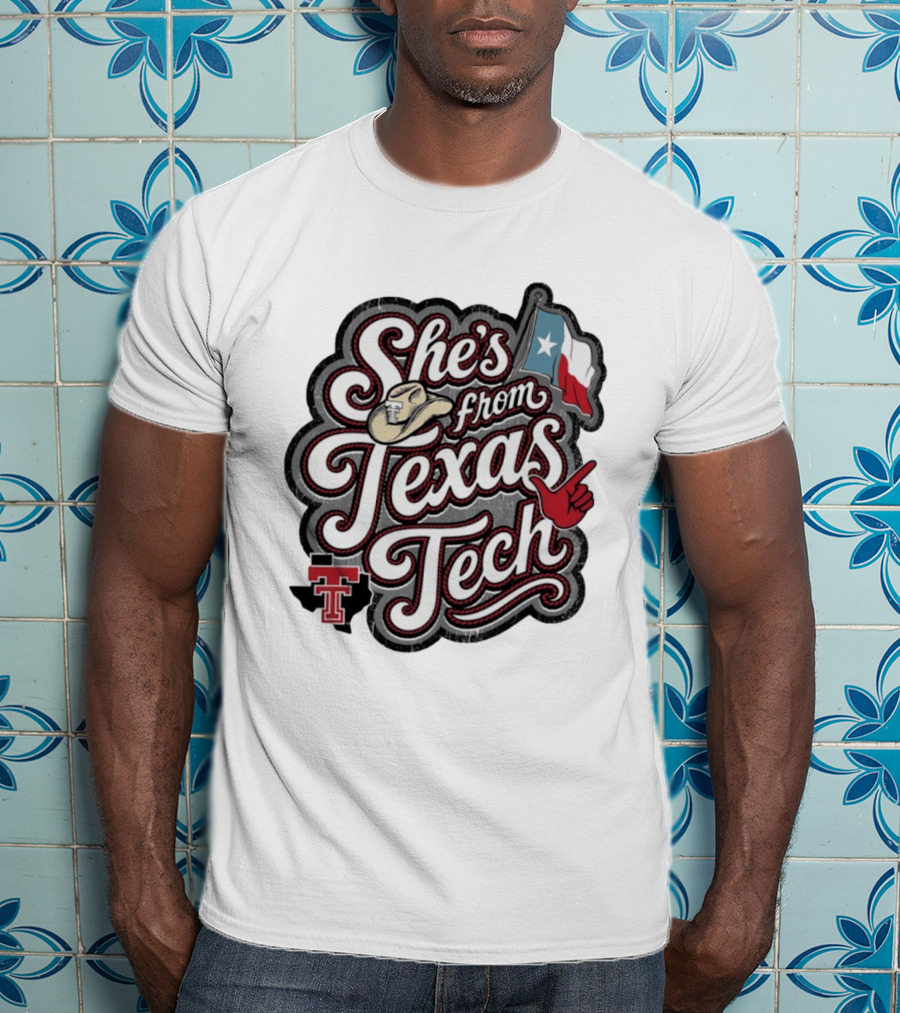 She's From Texas Tech With Texas Flag And Cowboy Hat T-Shirt