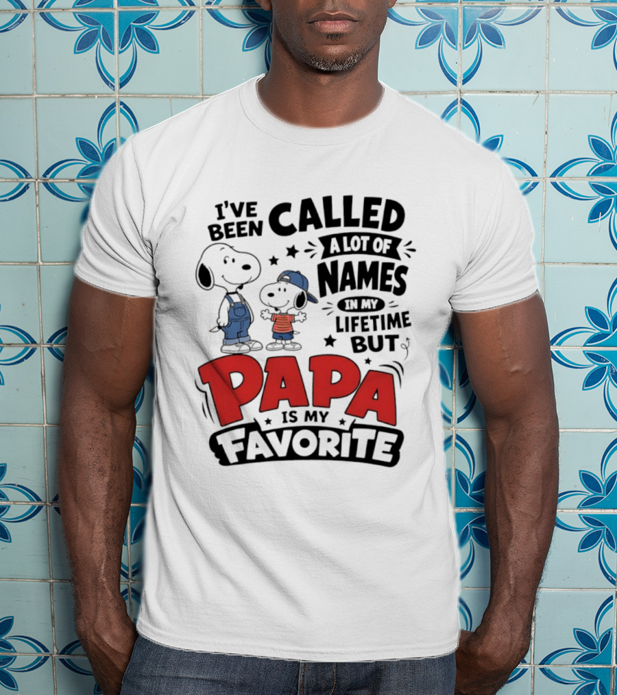Snoopy Called A Lot Of Names In My Lifetime But Papa Is My Favorite T-Shirt