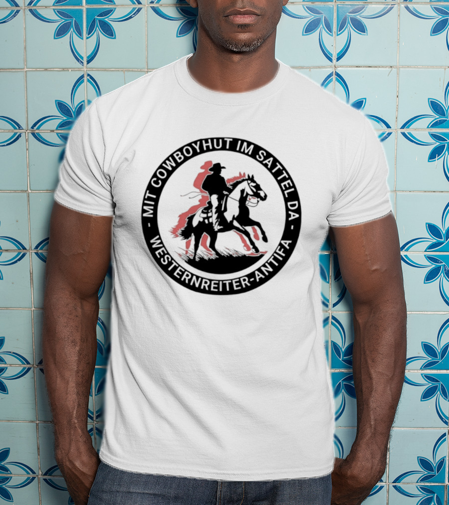 Mit Cowboyhut Im Sattel Westernreiter Antifa T-Shirt