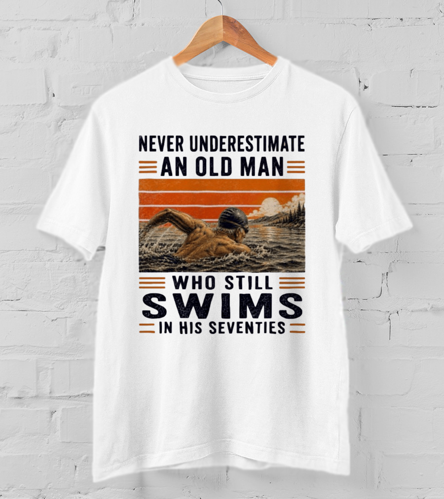 Never Underestimate An Old Man Who Still Swims In His Seventies Vintage Sunset T-Shirt