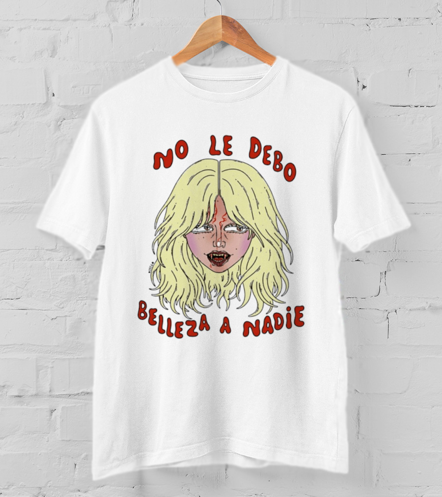 No Le Debo Belleza A Nadie Feminist Empowerment Blonde T-Shirt