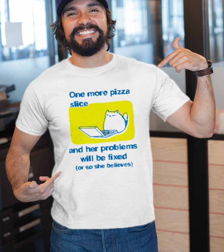 One More Pizza Slice And Her Problems Will Be Fixed Cat Eating Pizza T-Shirt