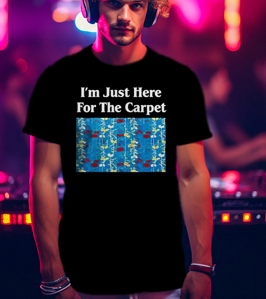 I'm Just Here For The Carpet Floral Blue T-Shirt