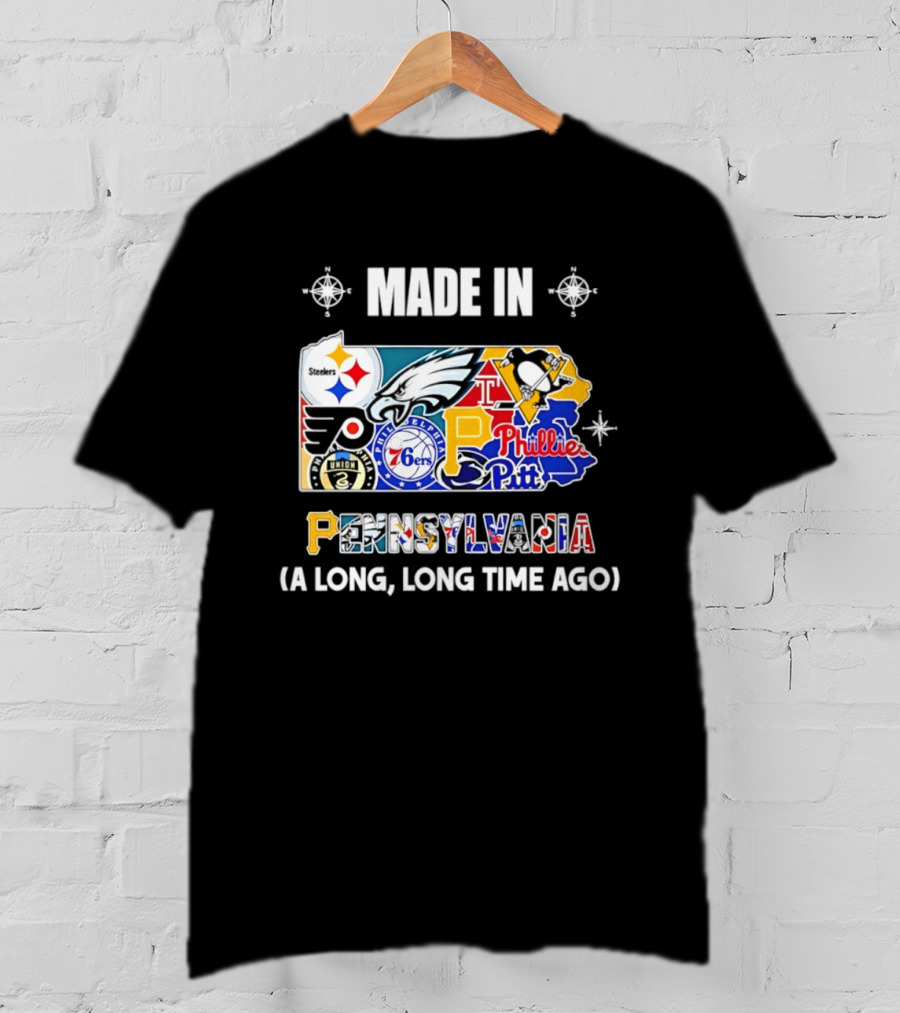 Made In Pennsylvania Sports Teams Map Steelers Eagles Flyers Phillies 76ers Penguins Panthers Long Long Time Ago T-Shirt
