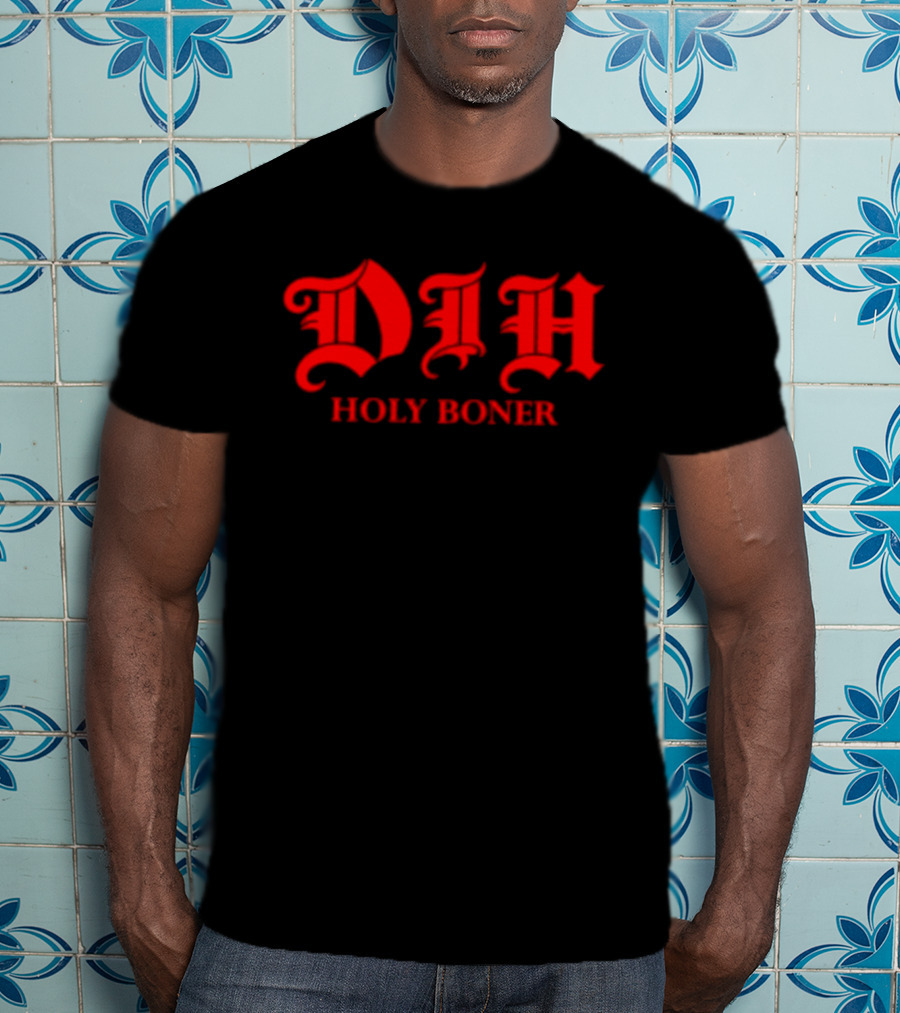 Dih Holy Boner Bold Gothic Red T-Shirt