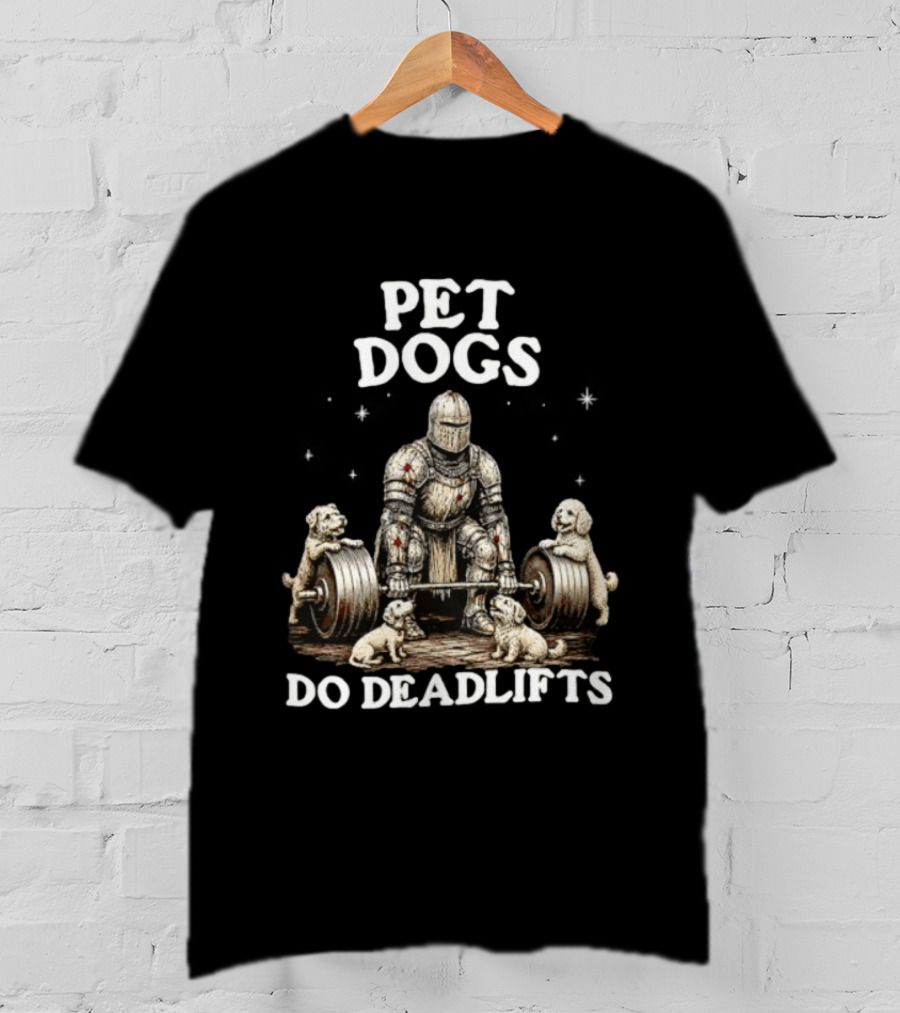 Pet Dogs Do Deadlifts Weightlifting Knight With Puppies T-Shirt