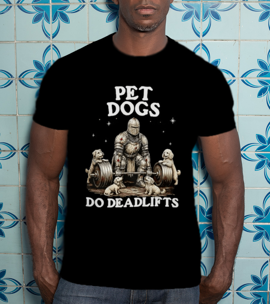 Pet Dogs Do Deadlifts Weightlifting Knight With Puppies T-Shirt