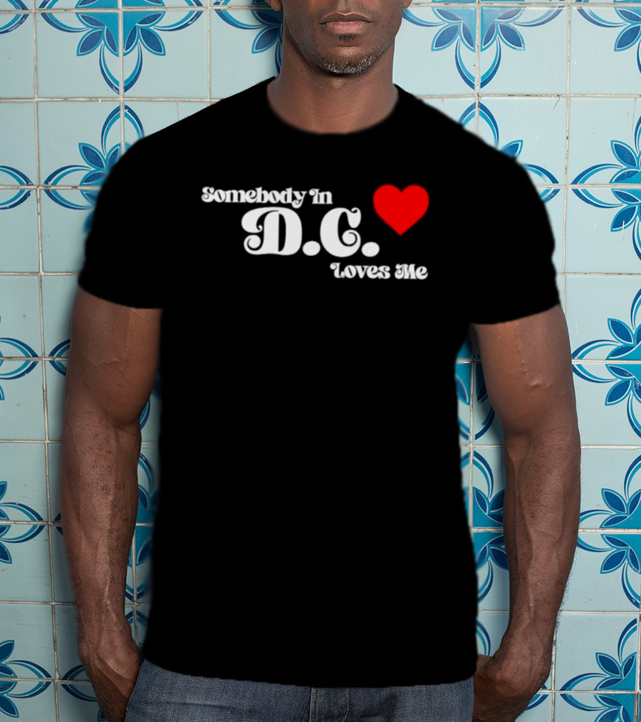 Somebody In D.C. Loves Me Heart T-Shirt