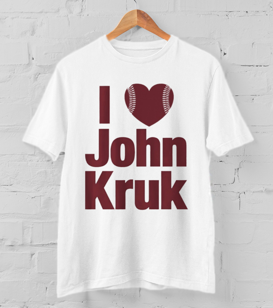 Philadelphia Phillies I Love John Kruk Baseball T-Shirt
