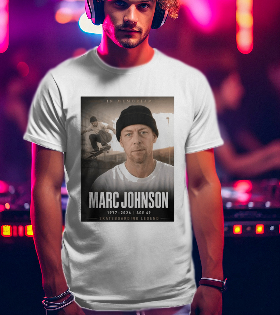 In Memoriam Marc Johnson 1977 2026 Skateboarding Legend T-Shirt