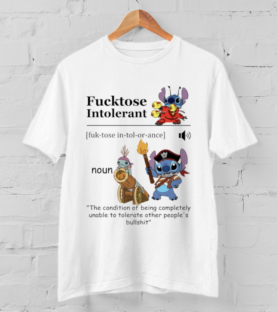 Fucktose Intolerant Stitch Definition Noun Condition Of Being Unable To Tolerate Bullshit T-Shirt
