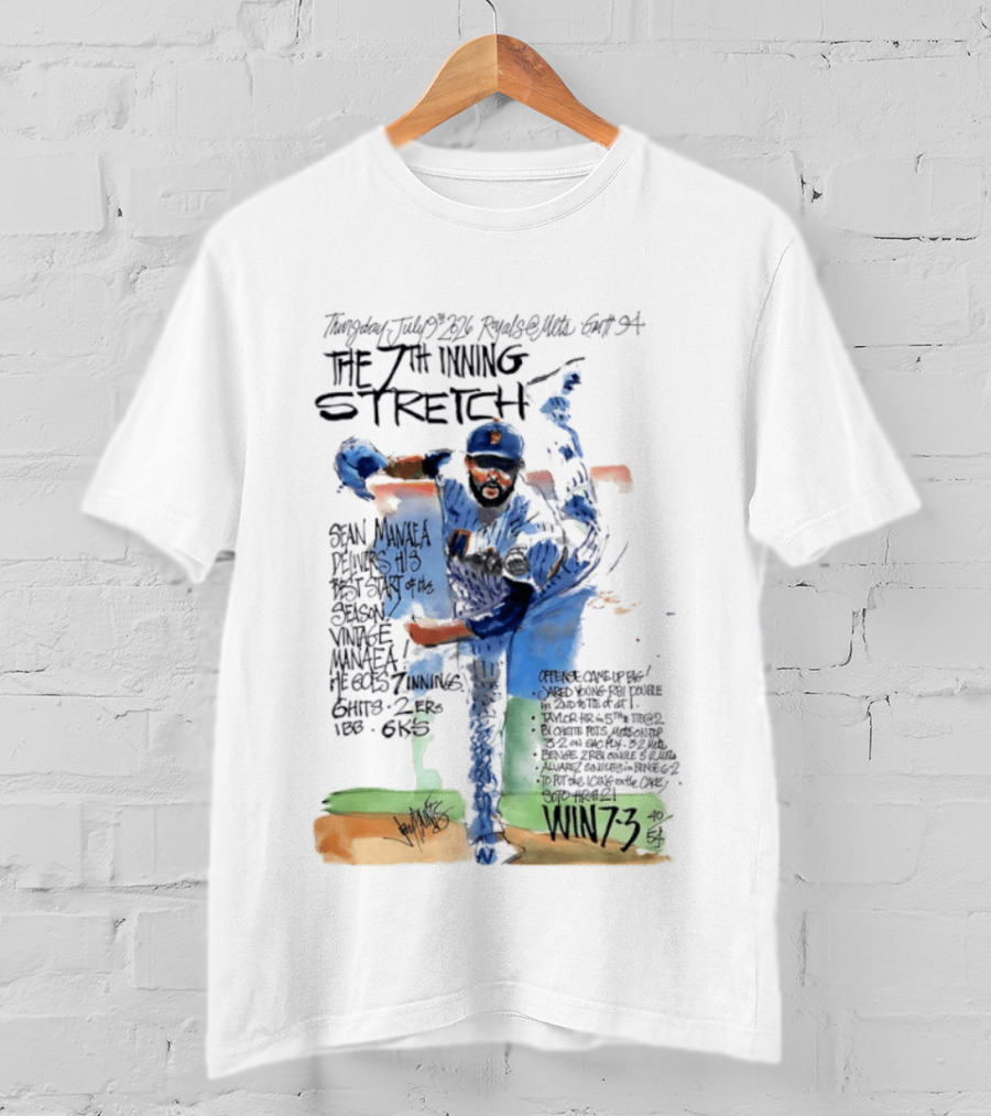 Tuesday July Royals Kauffman Stadium The 7th Inning Stretch Sean Manaea New York Mets 6 Innings 2 1 Runs 1 BB 6 Strikeouts Win 7 3 T-Shirt