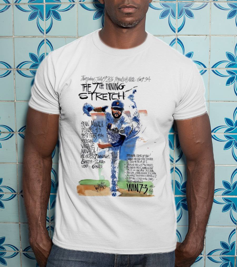 Tuesday July Royals Kauffman Stadium The 7th Inning Stretch Sean Manaea New York Mets 6 Innings 2 1 Runs 1 BB 6 Strikeouts Win 7 3 T-Shirt