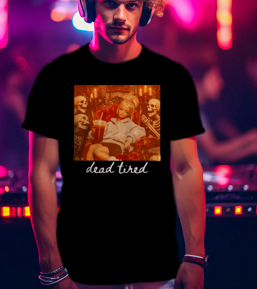 Barbie Dead Tired Skeletons Coffee Chill Vibes T-Shirt