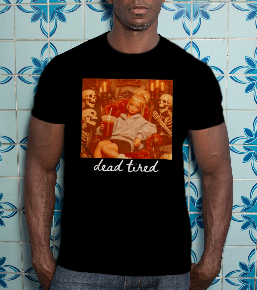 Barbie Dead Tired Skeletons Coffee Chill Vibes T-Shirt