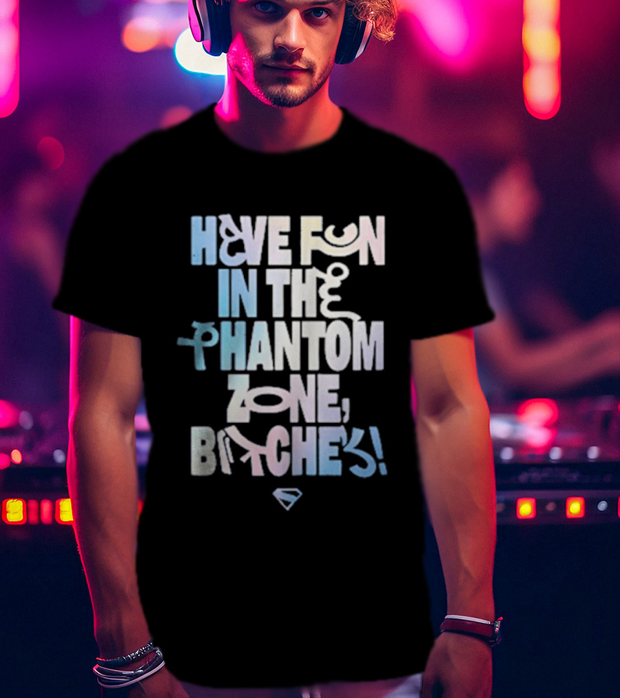 Bioworld Supergirl 2026 Have Fun In The Phantom Zone Bitches T-Shirt