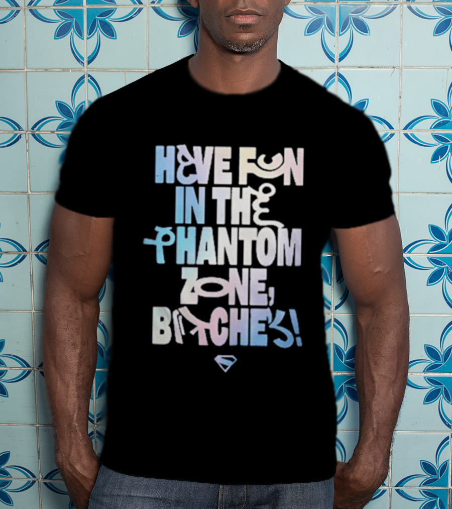 Bioworld Supergirl 2026 Have Fun In The Phantom Zone Bitches T-Shirt