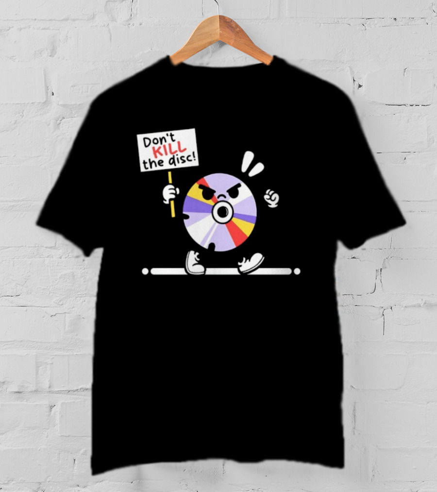 Don't Kill The Disc CD Tech Music Media Protest Cartoon T-Shirt