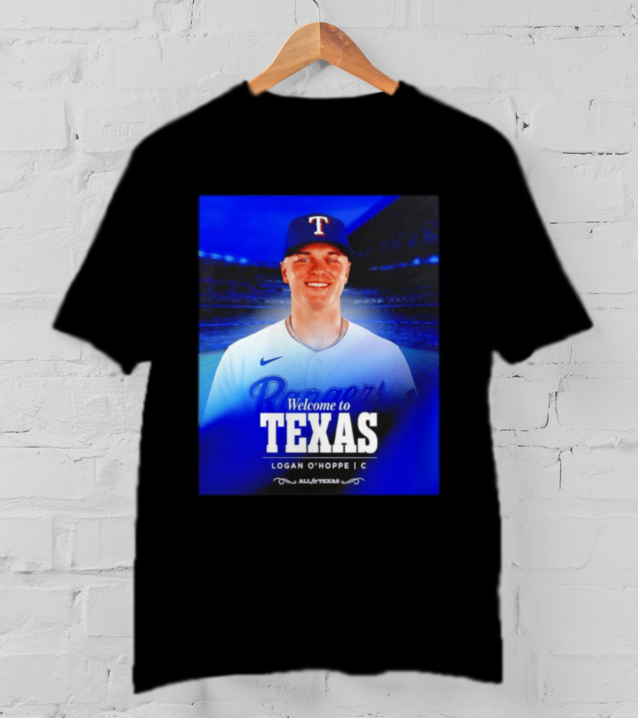 Logan O'Hoppe Welcome To Texas Rangers All For Texas T-Shirt