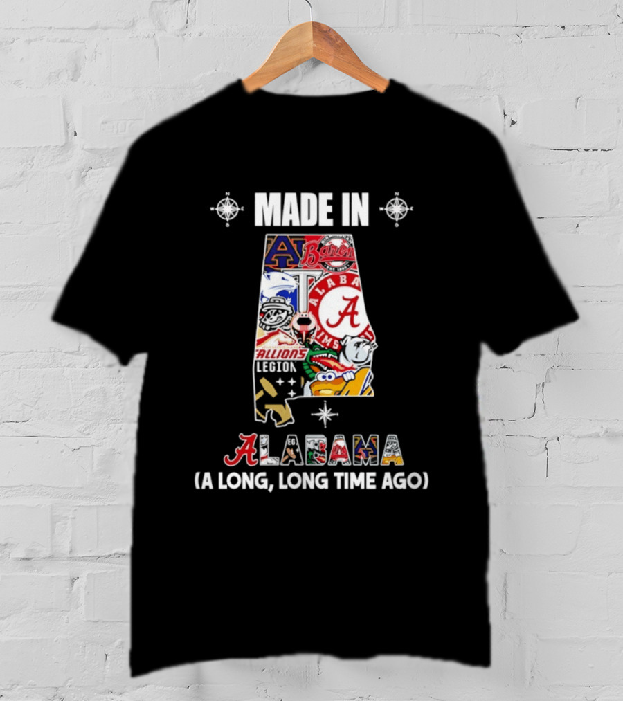 Made In Alabama Auburn Alabama Crimson Tide Barons Stallions A Long Long Time Ago T-Shirt