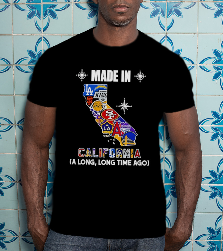 Made In California Sports Teams Map A Long Long Time Ago T-Shirt